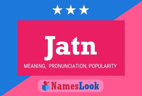 Jatn Name Poster