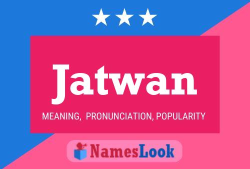 Jatwan Name Poster