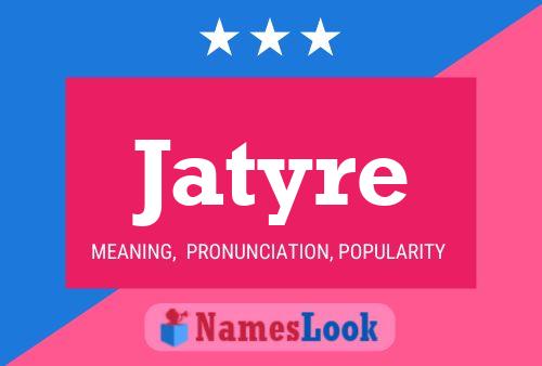 Jatyre Name Poster