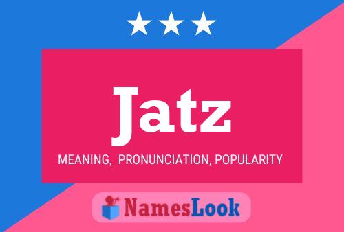 Jatz Name Poster