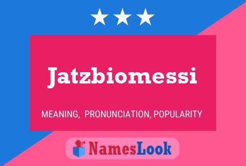 Jatzbiomessi Name Poster