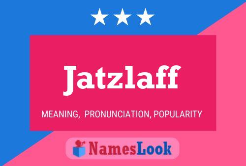 Jatzlaff Name Poster