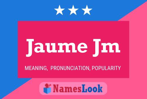 Jaume Jm Name Poster