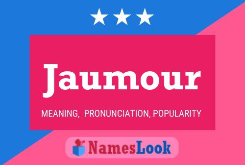 Jaumour Name Poster