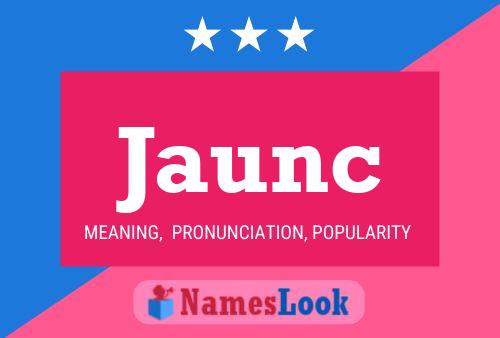 Jaunc Name Poster