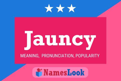 Jauncy Name Poster