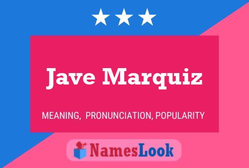 Jave Marquiz Name Poster