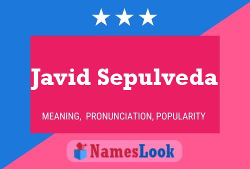 Javid Sepulveda Name Poster