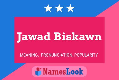 Jawad Biskawn Name Poster