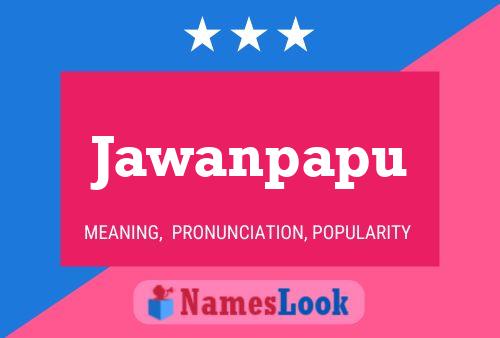 Jawanpapu Name Poster