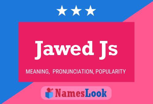 Jawed Js Name Poster