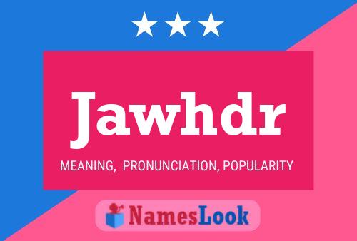 Jawhdr Name Poster