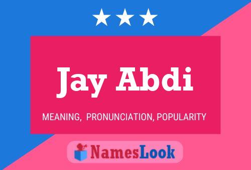 Jay Abdi Name Poster