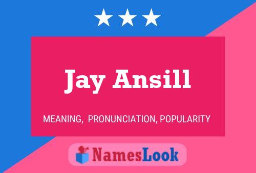 Jay Ansill Name Poster