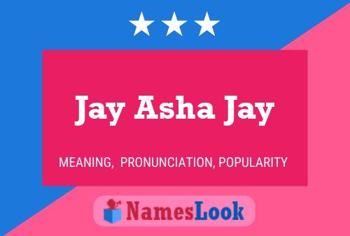 Jay Asha Jay Name Poster