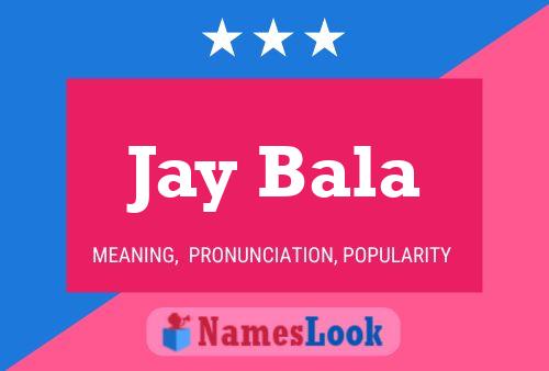 Jay Bala Name Poster