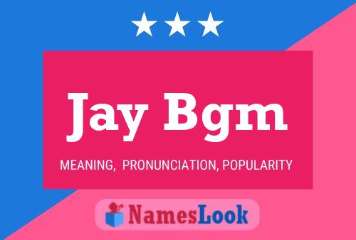 Jay Bgm Name Poster