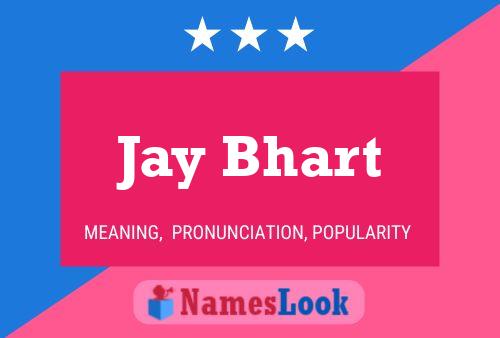 Jay Bhart Name Poster