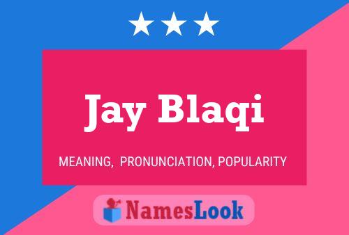 Jay Blaqi Name Poster