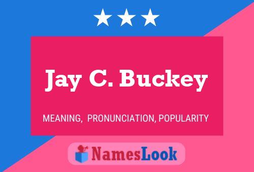 Jay C. Buckey Name Poster