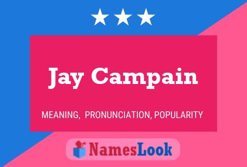 Jay Campain Name Poster