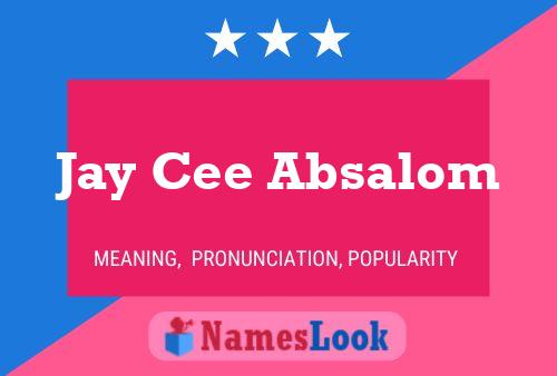 Jay Cee Absalom Name Poster