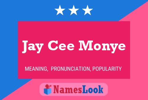 Jay Cee Monye Name Poster