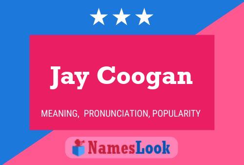 Jay Coogan Name Poster