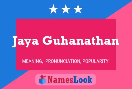 Jaya Guhanathan Name Poster