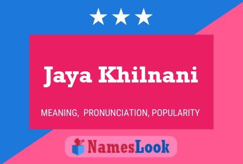 Jaya Khilnani Name Poster