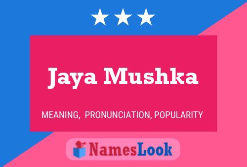 Jaya Mushka Name Poster