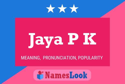 Jaya P K Name Poster