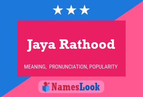 Jaya Rathood Name Poster