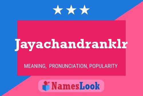 Jayachandranklr Name Poster