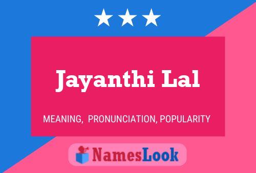 Jayanthi Lal Name Poster