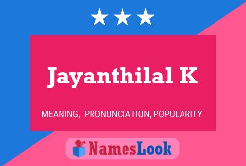 Jayanthilal K Name Poster