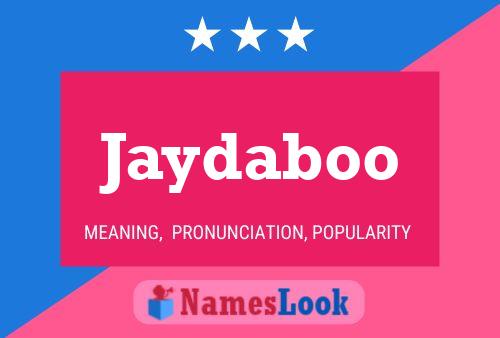 Jaydaboo Name Poster