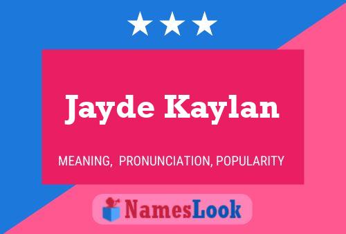 Jayde Kaylan Name Poster