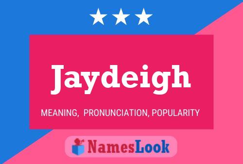 Jaydeigh Name Poster