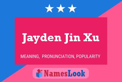 Jayden Jin Xu Name Poster