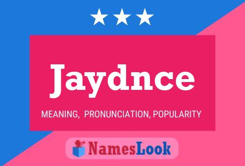 Jaydnce Name Poster