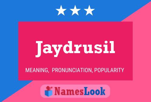 Jaydrusil Name Poster