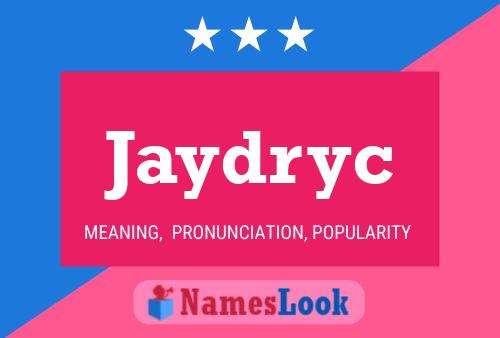 Jaydryc Name Poster