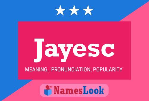 Jayesc Name Poster