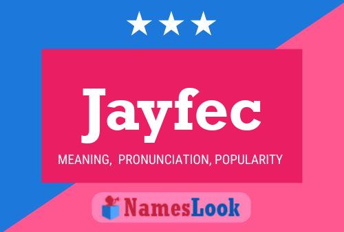 Jayfec Name Poster