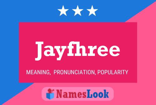 Jayfhree Name Poster