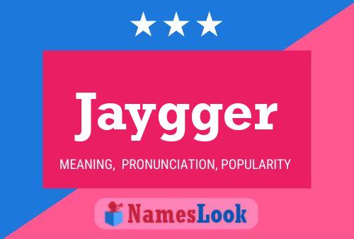 Jaygger Name Poster