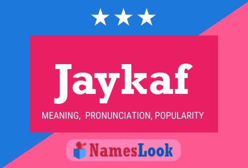 Jaykaf Name Poster