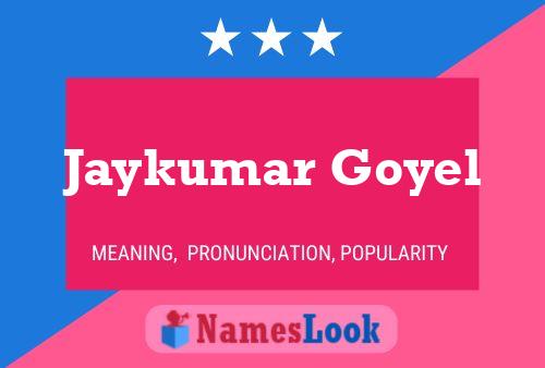 Jaykumar Goyel Name Poster