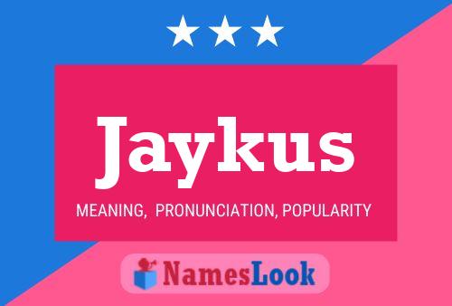 Jaykus Name Poster